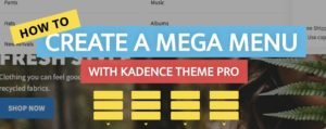 How to Create a Mega Menu With Kadence Theme?