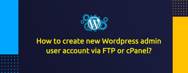 How to create new Wordpress admin user account via FTP or cPanel?