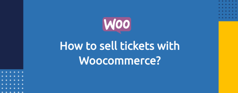 How to sell tickets with Woocommerce?